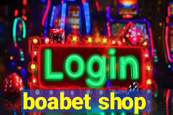 boabet shop